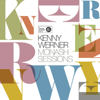 Werner, Kenny - Monash Sessions