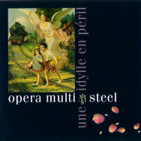Opera Multi Steel - Une Idylle En Peril