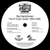Da Henchmen - The Ill Cyde Vaults, 1993-1995 (12'' Single)
