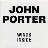 Porter, John - John Porter: Why? - Original Box-Set (CD 06: Wings Inside, 1989)