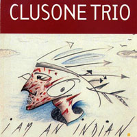 Clusone 3 - I Am An Indian
