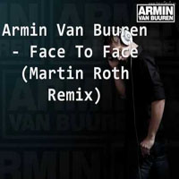 Roth, Martin - Armin van Buuren - Face To Face (Martin Roth Remix) [Single]