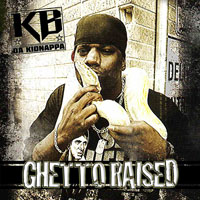 KB Da Kidnappa - Ghetto Raised (EP)