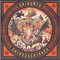 Shibusashirazu - Shiburyu