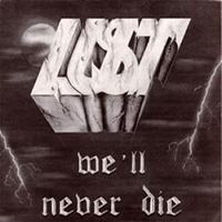 Lust (FRA) - We'll Never Die (2005 Re-Issue)