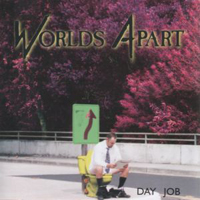 Worlds Apart (USA) - Day Job