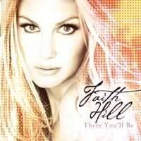 Faith Hill - There You'll Be - The Best Of Faith Hill