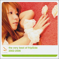 fripSide - The Very Best Of Fripside 2002-2006 (CD 1)