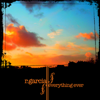 R_Garcia - Everything Ever
