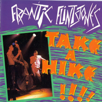 Frantic Flintstones - Take A Hike!!!