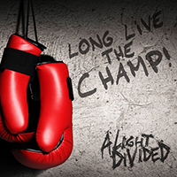 Light Divided - Long Live the Champ! (Single)