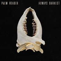 Palm Reader - Always Darkest (Single)