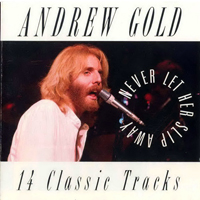Gold, Andrew - Never Let Her Slip Away