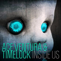 Ace Ventura - Ace Ventura And Timelock - Inside Us (Single)