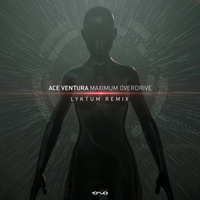 Ace Ventura - Maximum Overdrive (Lyktum Remix) [Single]
