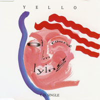 Yello - Of Course I'm Lying (Maxi Single)