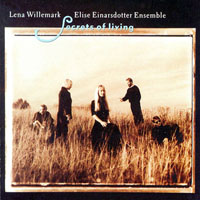Willemark, Lena - Lena Willemark & Elise Einarsdotter Ensemble - Secrets of Living