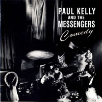 Kelly, Paul - Paul Kelly & The Messengers - Comedy