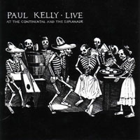 Kelly, Paul - Live at the Continental and the Esplanade