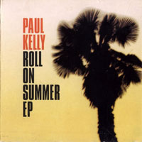 Kelly, Paul - Roll On Summer (EP)