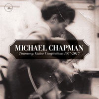 Chapman, Michael - Trainsong: Guitar Compositions, 1967-2010 (CD 2)