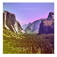 Hospital (RUS) - When The Trees Were Higher (EP)