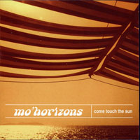 Mo'Horizons - Come Touch The Sun
