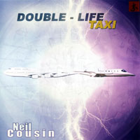 Cousin, Neil - Double Life Taxi