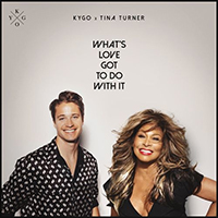 Kygo - What's Love Got to Do with It (feat. Tina Turner) (Single)