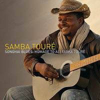 Samba Toure - Songhai Blues: Homage To Ali Farka Toure