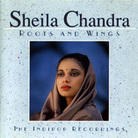 Chandra, Sheila - Roots and Wings