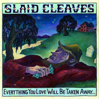 Cleaves, Slaid - Everything You Love Will Be Taken Away