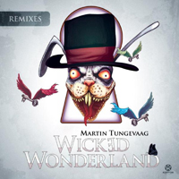 Tungevaag, Martin - Wicked Wonderland (Remixes)