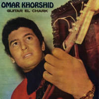 Khorshid, Omar - Guitar El Chark (CD 1)