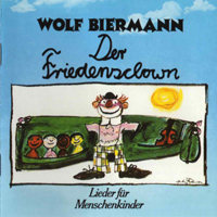 Biermann, Wolf - Der Friedensclown - Lieder Fur Menschenkinder
