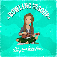 Bowling For Soup - Let Your Love Flow (Single)