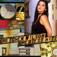 Gretchen Wilson - Greatest Hits