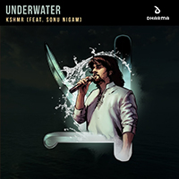 KSHMR - Underwater (with Sonu Nigam) (Single)