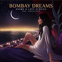 KSHMR - Bombay Dreams (with Lost Stories, Kavita Seth) (Single)