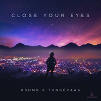 KSHMR - Close Your Eyes (feat. Tungevaag) (Single)