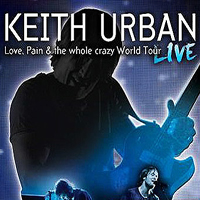 Keith Urban - Love, Pain & the whole crazy World Tour