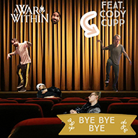 A War Within - Bye Bye Bye (with Cody Cupp) (Single)