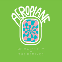 Aeroplane - We Can't Fly - Caramellas (The Remixes)