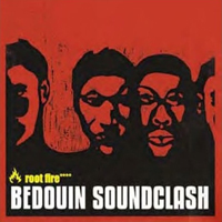 Bedouin Soundclash - Root Fire