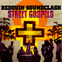 Bedouin Soundclash - Street Gospels