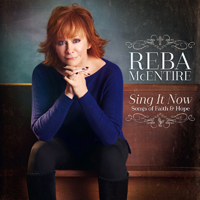 Reba McEntire - Sing It Now: Songs Of Faith & Hope (Deluxe Edition) [CD 1]