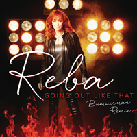 Reba McEntire - Going Out Like That (Bummerman Remix) [Single]