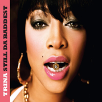 Trina - Still Da Baddest (Limited Edition)