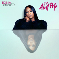 Trina - If It Aint Me [Single]