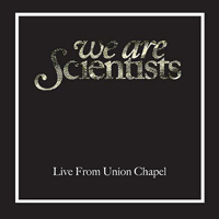 We Are Scientists - Live From Union Chapel: London (23.11.07)